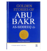 Golden Stories of Abu Bakr As-Siddeeq رضی الله عنهُ
